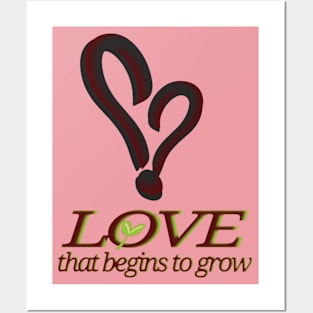 Love That Begins to Grow Posters and Art